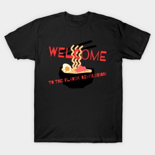 WELCOME TO THE FLAVOR REVOLUTION T-Shirt
